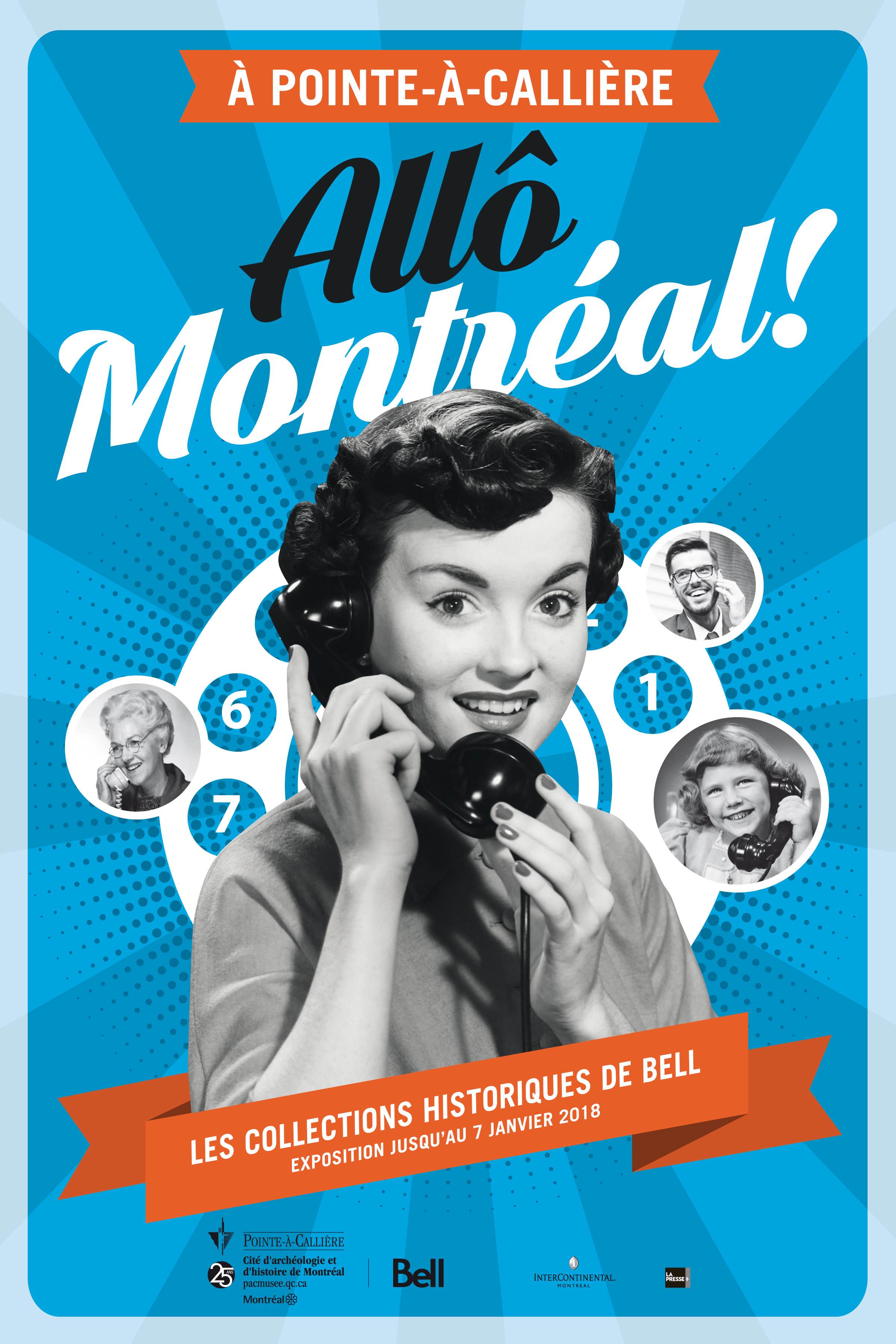Découvrez l'exposition "Allo Montréal", jusqu'au 7 janvier 2018, au Musée Pointe à Callière de Montréal (Québec)!