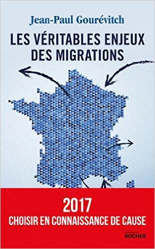 Lisez le dernier ouvrage de Jean-Paul Gourévitch, "Les Véritables enjeux des Migrations" (Editions du Rocher)