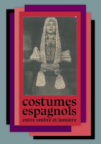 Découvrez l'exposition "Costumes Espagnols, de l'ombre à la lumière", jusqu'au 24 septembre 2017, à la Maison de Victor Hugo (Paris 4è)